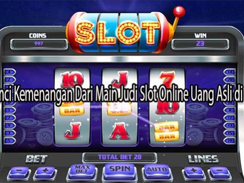 Kenali Kunci Kemenangan Dari Main Judi Slot Online Uang Asli di Indonesia